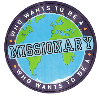 Who wants to be a missionary